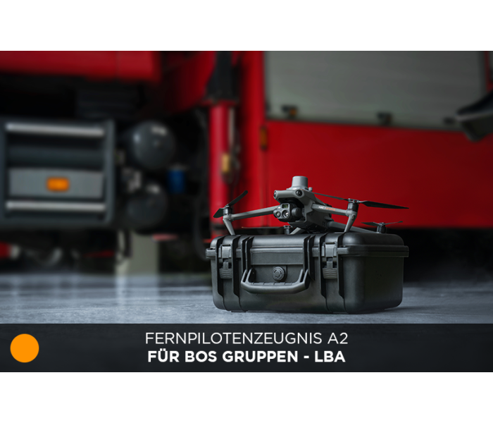 Fernpilotenzeugnis A2 für BOS Gruppen - LBA