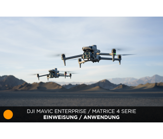 DJI Mavic Enterprise / Matrice 4 Serie - Einweisung / Anwendung
