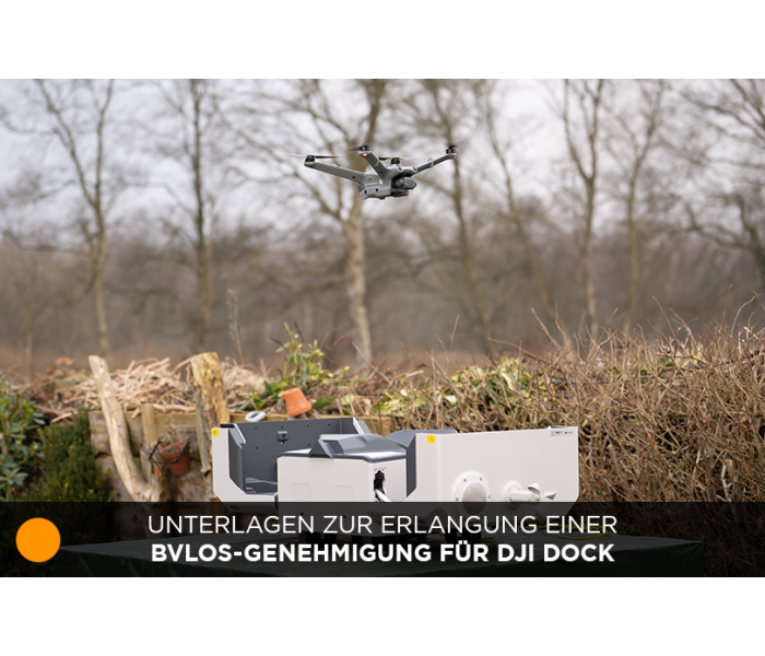 Unterlagen zur Erlangung einer BVLOS-Genehmigung für DJI DOCK (Allgemeingenehmigung + Betriebshandbuch/OM + SORA)