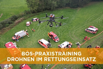 BOS-Praxistraining - Drohnen im Rettungseinsatz